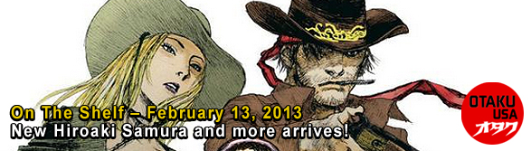 Otaku USA: On The Shelf - February 13, 2013